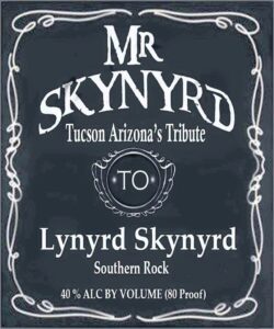 Flyer for Mr. Skynyrd's Southern Rock Show in the style of an alcoholic bottle. Text at the bottom says "40% Alc by volume (80 proof)".