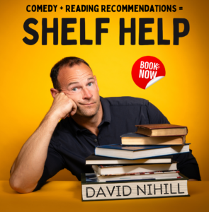 Flyer for David Nihill's "Shelf Help" against a yellow backdrop. Includes image of David at a table, resting his head on his hand, with books in front of him.