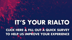 Flyer with text that reads "It's your Rialto. Click here and fill out a quick survey to help us improve your experience". Image in the background includes a concert crowd edited in blue and red colors.
